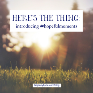 hopeful moments by Jenny Hyde