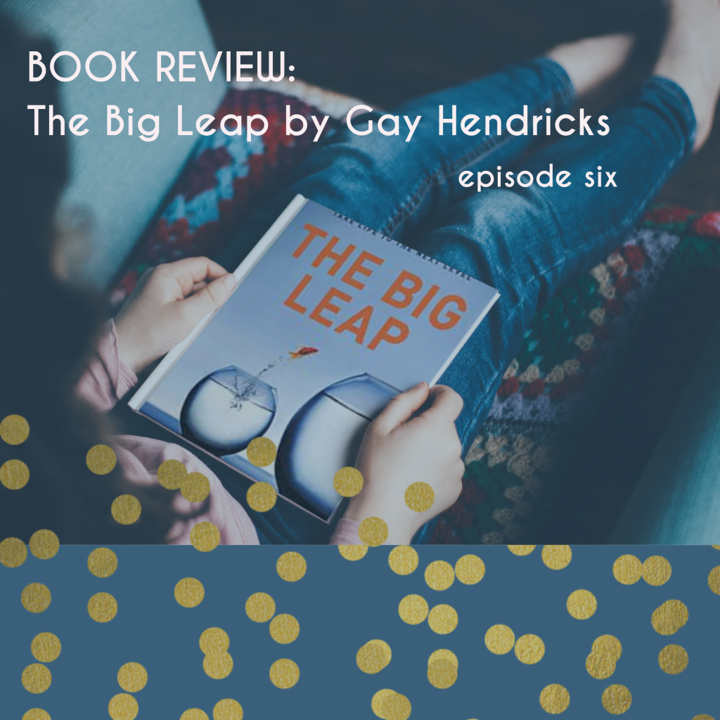 the big leap by gay hendricks Archives - Jenny Pace